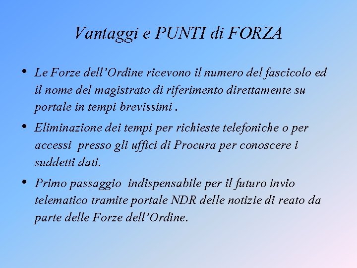 Vantaggi e PUNTI di FORZA • Le Forze dell’Ordine ricevono il numero del fascicolo