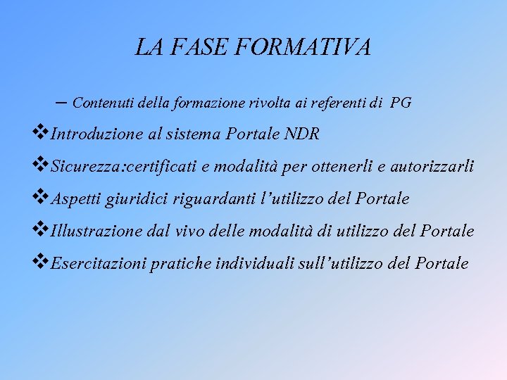 LA FASE FORMATIVA – Contenuti della formazione rivolta ai referenti di PG v. Introduzione