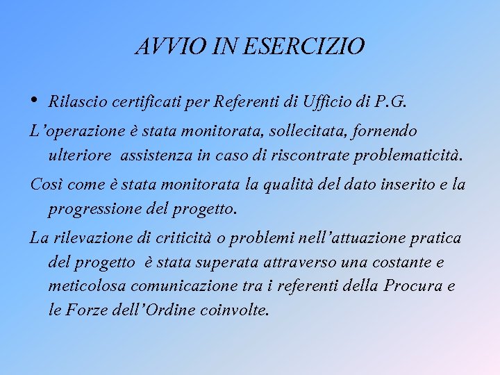 AVVIO IN ESERCIZIO • Rilascio certificati per Referenti di Ufficio di P. G. L’operazione AVVIO IN ESERCIZIO • Rilascio certificati per Referenti di Ufficio di P. G. L’operazione