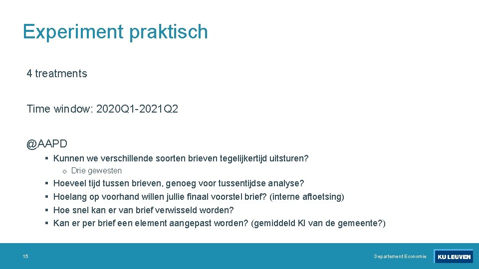 Experiment praktisch 4 treatments Time window: 2020 Q 1 -2021 Q 2 @AAPD §