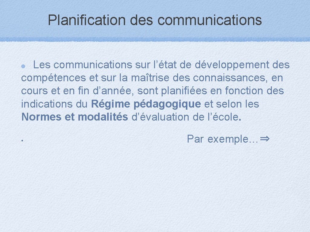 Planification des communications Les communications sur l’état de développement des compétences et sur la
