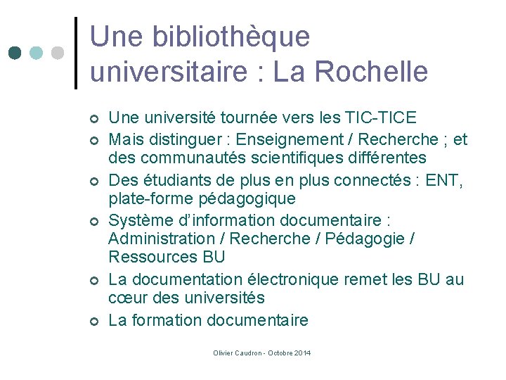 Une bibliothèque universitaire : La Rochelle ¢ ¢ ¢ Une université tournée vers les