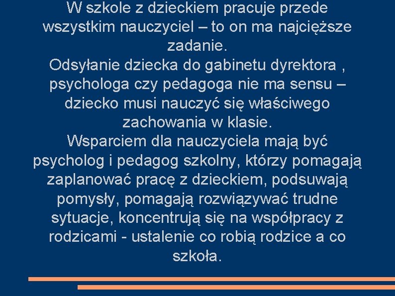 W szkole z dzieckiem pracuje przede wszystkim nauczyciel – to on ma najcięższe zadanie.