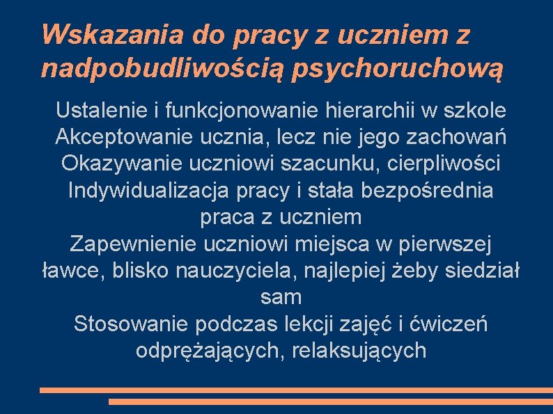 Wskazania do pracy z uczniem z nadpobudliwością psychoruchową Ustalenie i funkcjonowanie hierarchii w szkole