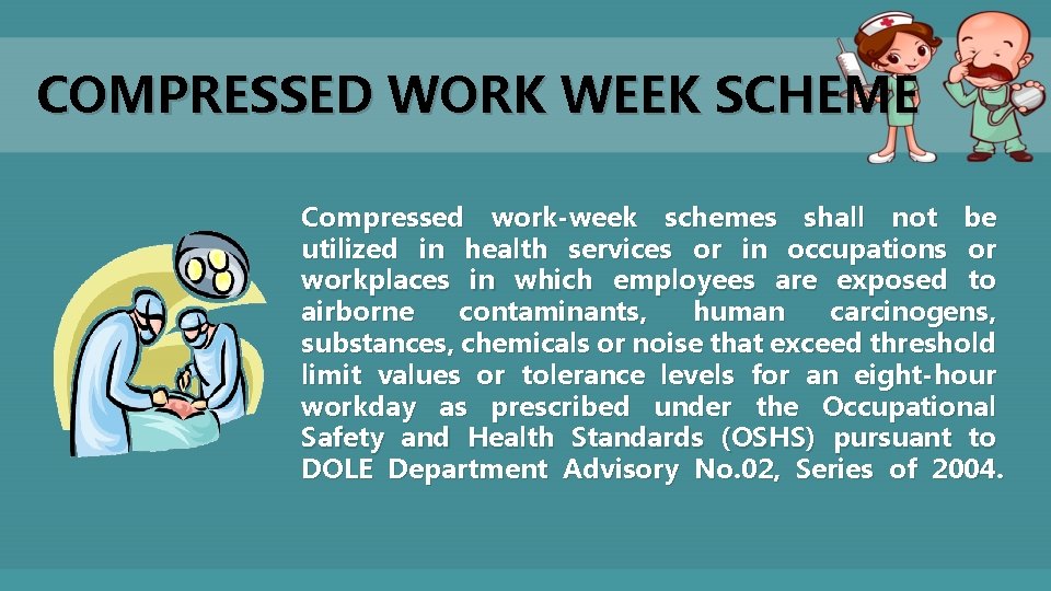 COMPRESSED WORK WEEK SCHEME Compressed work-week schemes shall not be utilized in health services