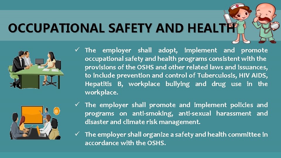 OCCUPATIONAL SAFETY AND HEALTH ü The employer shall adopt, implement and promote occupational safety