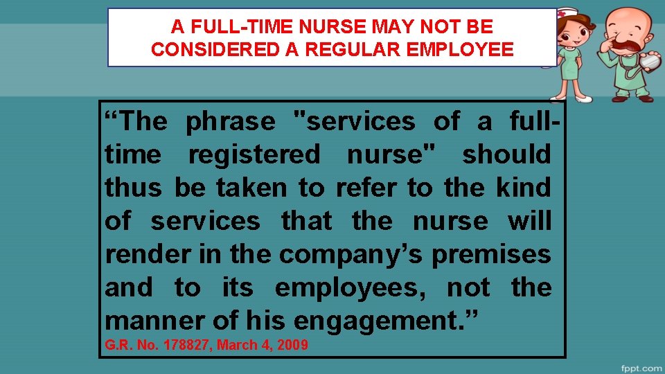 A FULL-TIME NURSE MAY NOT BE CONSIDERED A REGULAR EMPLOYEE “The phrase "services of