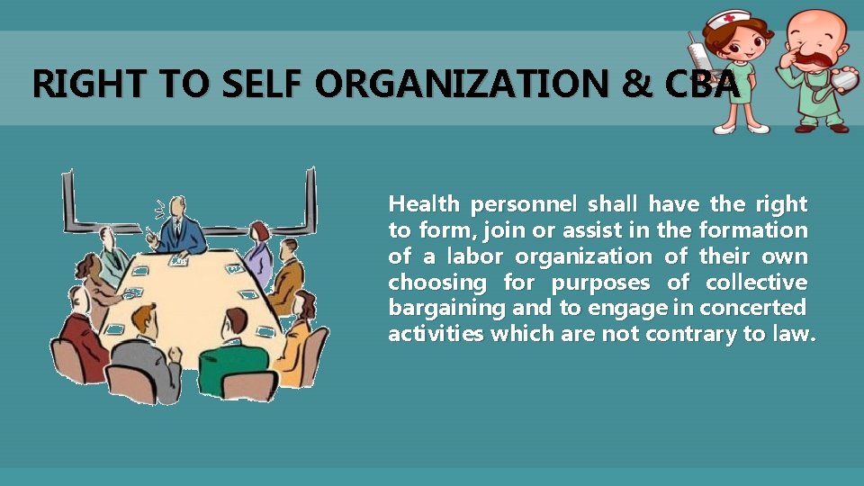 RIGHT TO SELF ORGANIZATION & CBA Health personnel shall have the right to form,