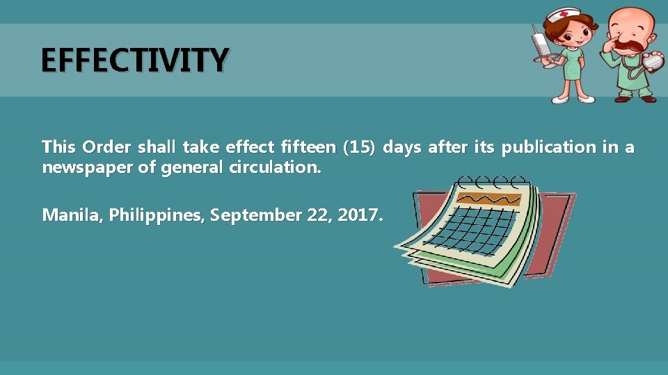 EFFECTIVITY This Order shall take effect fifteen (15) days after its publication in a