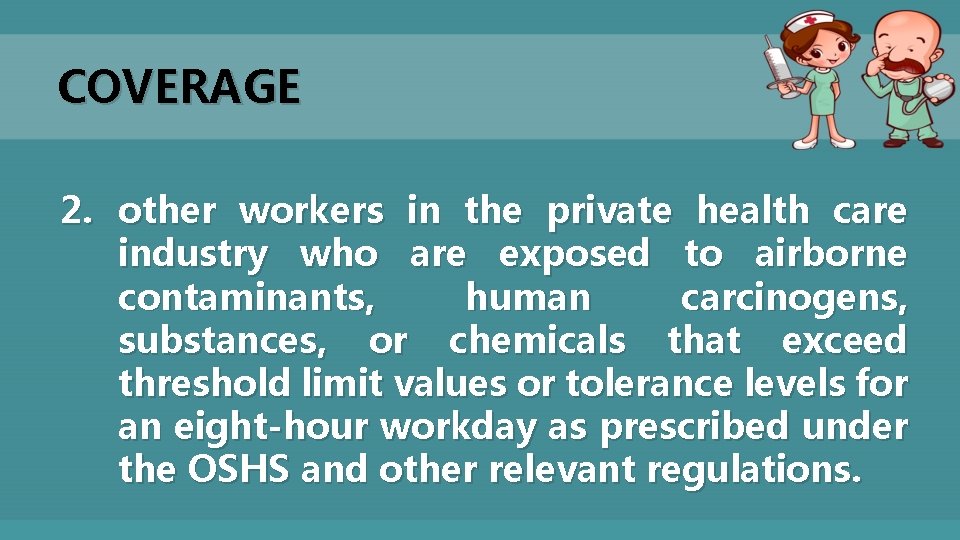 COVERAGE 2. other workers in the private health care industry who are exposed to