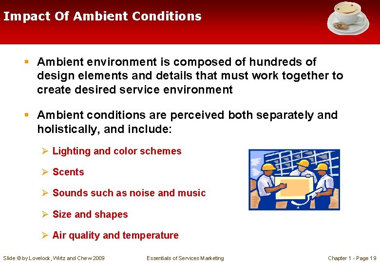 Impact Of Ambient Conditions § Ambient environment is composed of hundreds of design elements