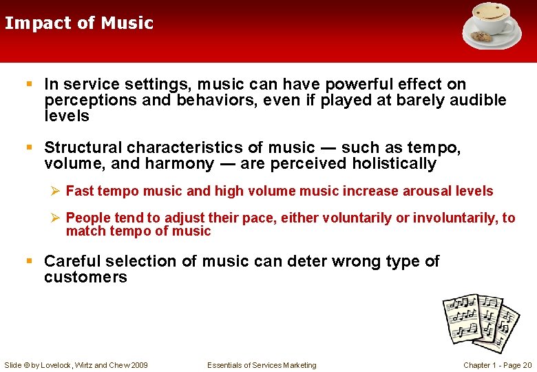 Impact of Music § In service settings, music can have powerful effect on perceptions