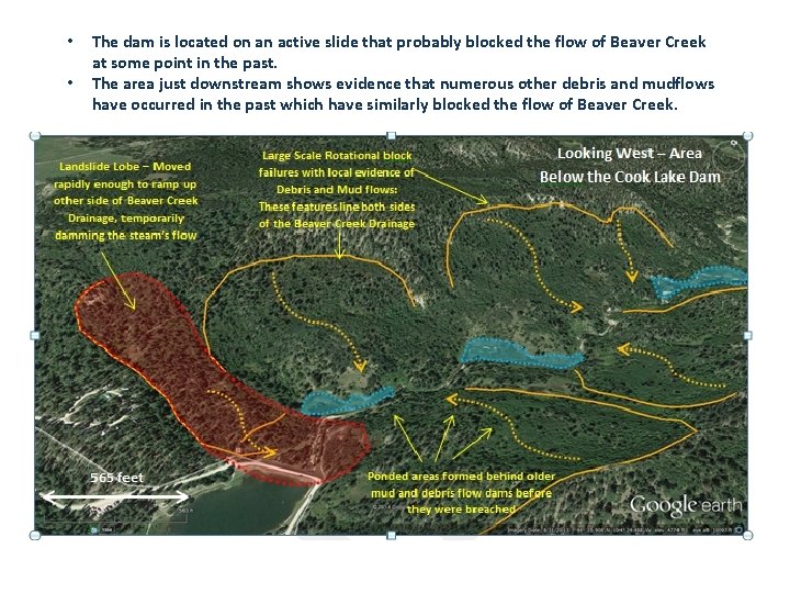  • • The dam is located on an active slide that probably blocked