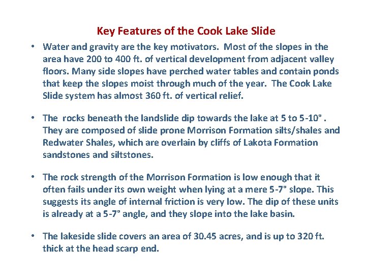 Key Features of the Cook Lake Slide • Water and gravity are the key