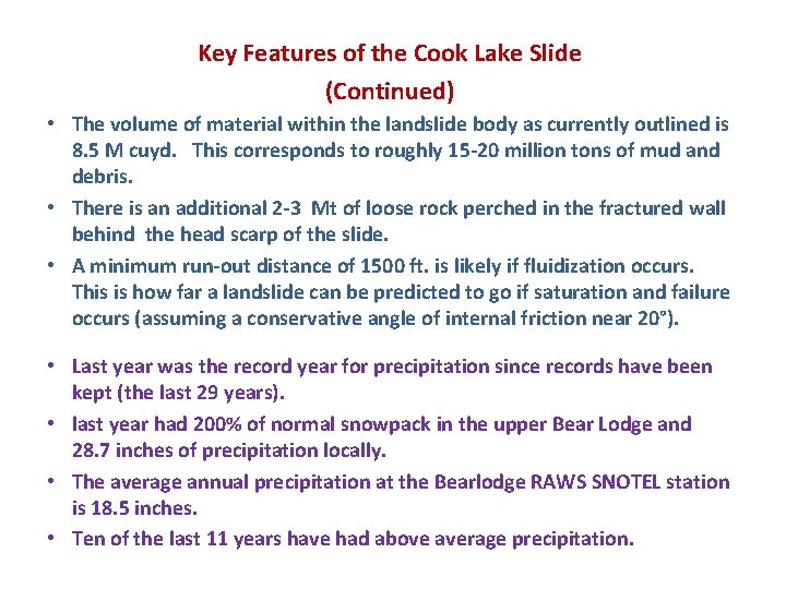 Key Features of the Cook Lake Slide (Continued) • The volume of material within