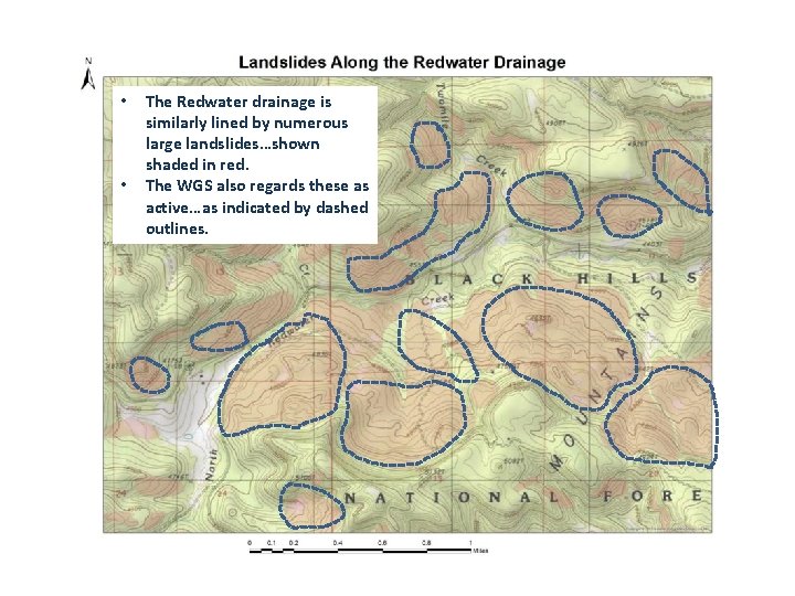  • • The Redwater drainage is similarly lined by numerous large landslides…shown shaded