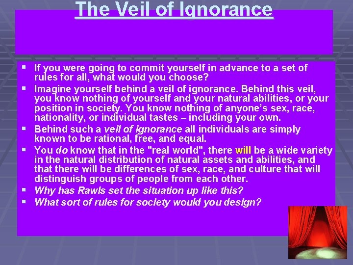 The Veil of Ignorance § If you were going to commit yourself in advance