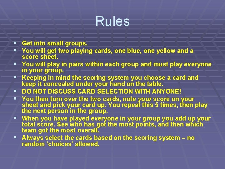 Rules § Get into small groups. § You will get two playing cards, one