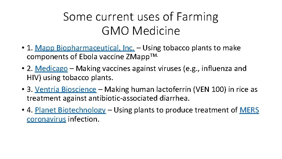 Some current uses of Farming GMO Medicine • 1. Mapp Biopharmaceutical, Inc. – Using