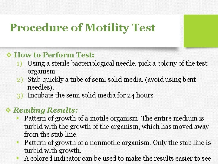 Procedure of Motility Test v How to Perform Test: 1) Using a sterile bacteriological