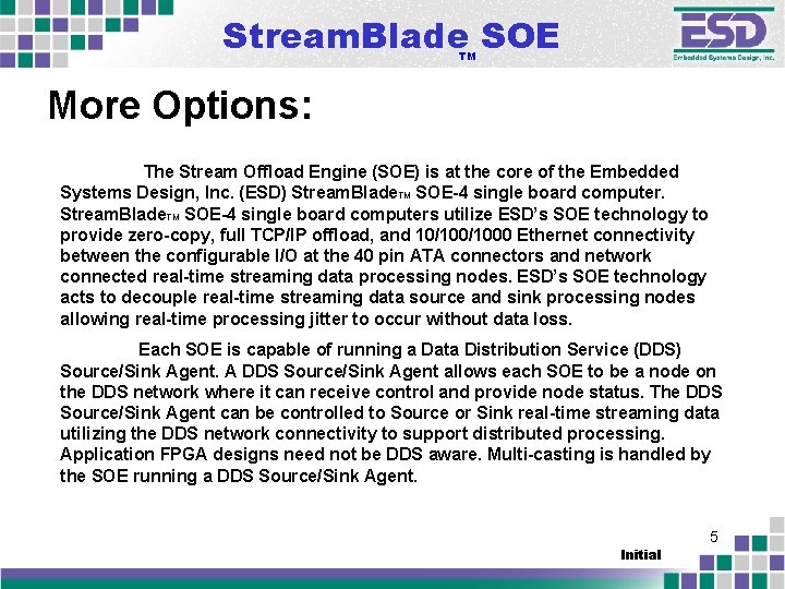 Stream. Blade SOE TM More Options: The Stream Offload Engine (SOE) is at the