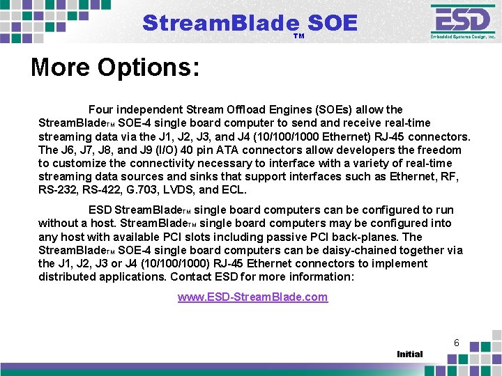 Stream. Blade SOE TM More Options: Four independent Stream Offload Engines (SOEs) allow the