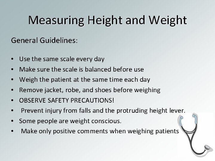 Measuring Height and Weight General Guidelines: • • Use the same scale every day