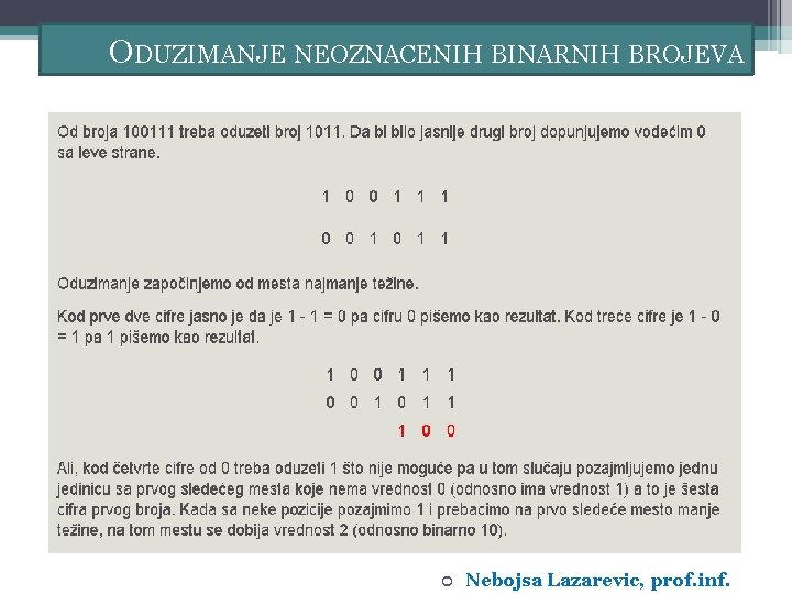 ODUZIMANJE NEOZNACENIH BINARNIH BROJEVA Nebojsa Lazarevic, prof. inf. 