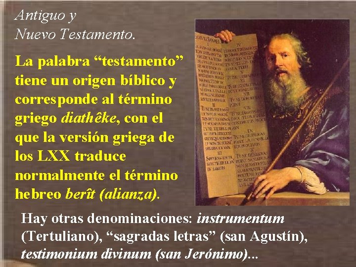 Antiguo y Nuevo Testamento. La palabra “testamento” tiene un origen bíblico y corresponde al