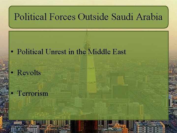Political Forces Outside Saudi Arabia • Political Unrest in the Middle East • Revolts