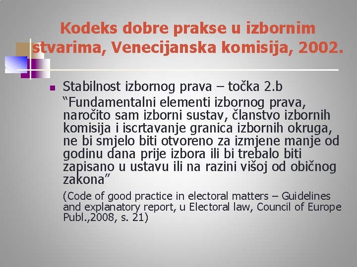Kodeks dobre prakse u izbornim stvarima, Venecijanska komisija, 2002. n Stabilnost izbornog prava –