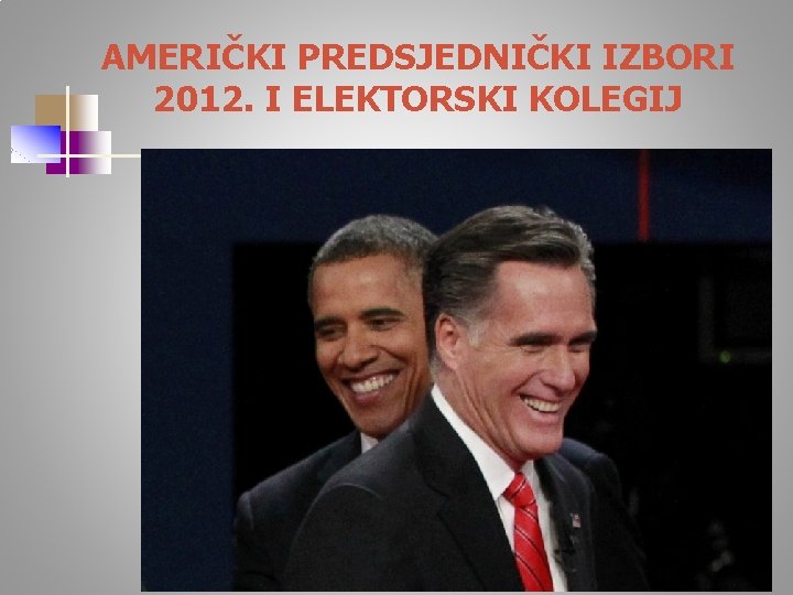 AMERIČKI PREDSJEDNIČKI IZBORI 2012. I ELEKTORSKI KOLEGIJ 