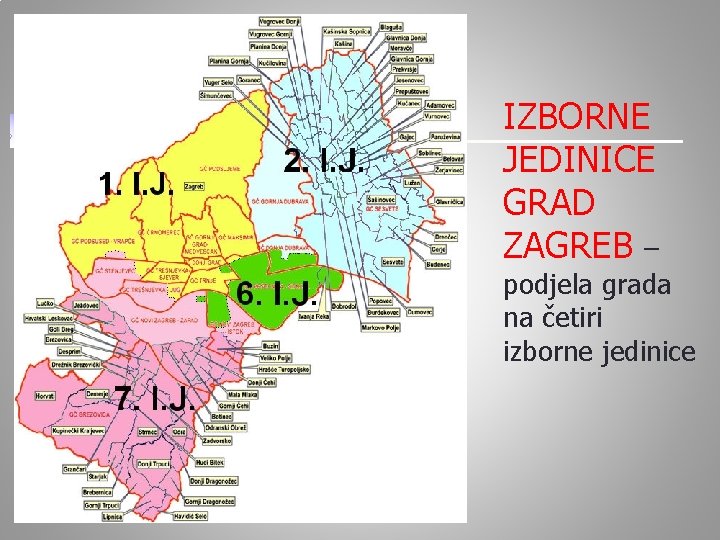 IZBORNE JEDINICE GRAD ZAGREB – podjela grada na četiri izborne jedinice 