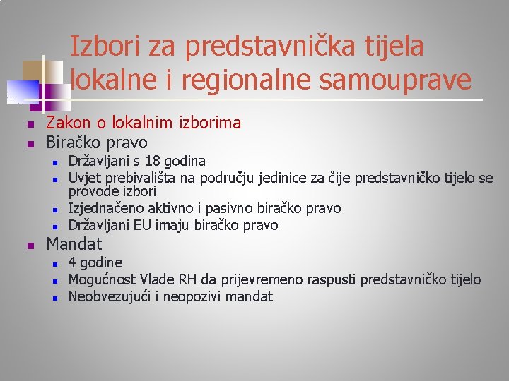 Izbori za predstavnička tijela lokalne i regionalne samouprave n n Zakon o lokalnim izborima