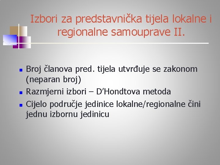 Izbori za predstavnička tijela lokalne i regionalne samouprave II. n n n Broj članova