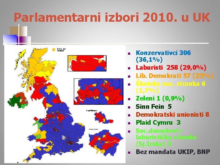 Parlamentarni izbori 2010. u UK n n n n n Konzervativci 306 (36, 1%)