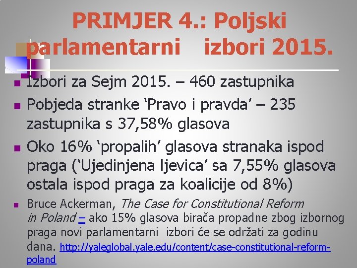 PRIMJER 4. : Poljski parlamentarni izbori 2015. n n Izbori za Sejm 2015. –