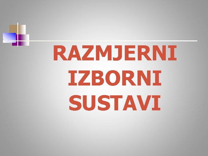 RAZMJERNI IZBORNI SUSTAVI 