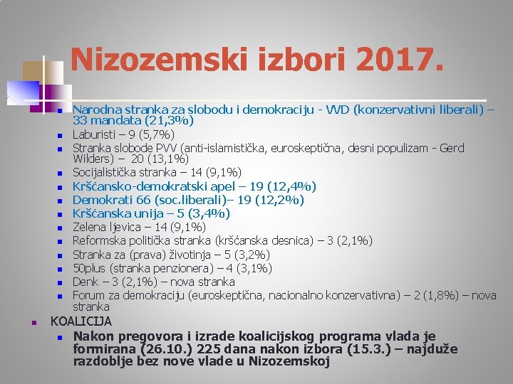 Nizozemski izbori 2017. n n n n Narodna stranka za slobodu i demokraciju -