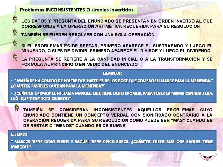 "Marcos tiene ocho euros. Raquel tiene cinco euros. ¿Cuántos euros más que Raquel tiene