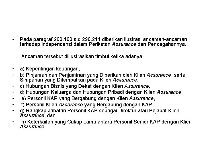  • Pada paragraf 290. 100 s. d 290. 214 diberikan ilustrasi ancaman-ancaman terhadap