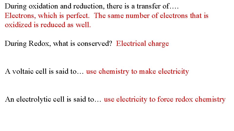 During oxidation and reduction, there is a transfer of…. Electrons, which is perfect. The