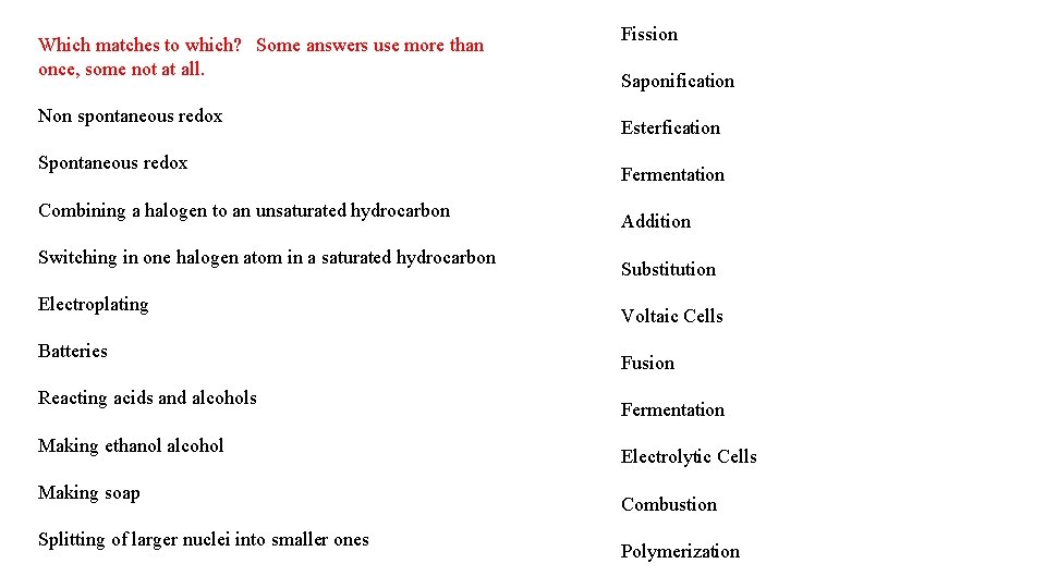 Which matches to which? Some answers use more than once, some not at all.