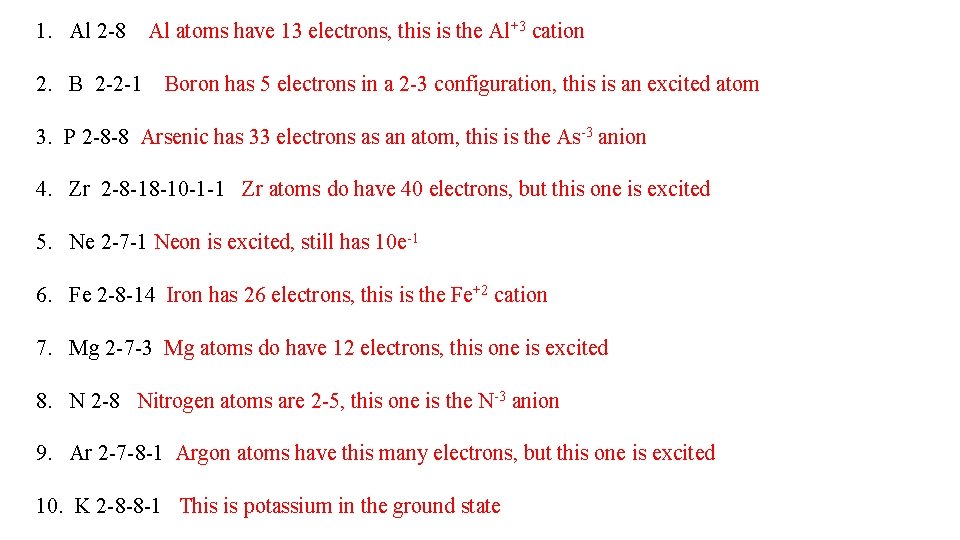 1. Al 2 -8 2. B 2 -2 -1 Al atoms have 13 electrons,