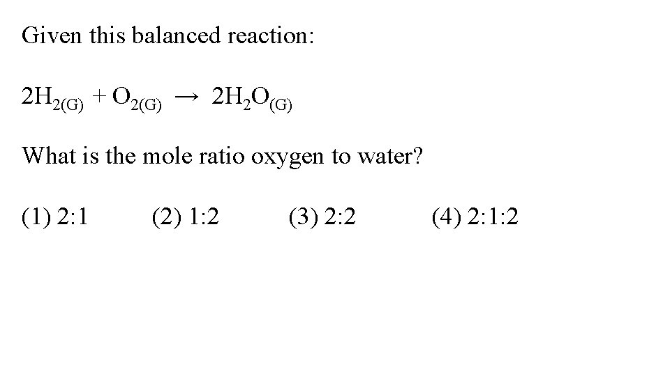 Given this balanced reaction: 2 H 2(G) + O 2(G) → 2 H 2