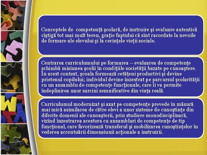 Conceptele de competenţă şcolară, de instruire şi evaluare autentică cîştigă tot mai mult teren,