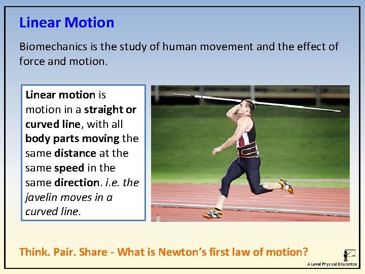 Linear Motion Biomechanics is the study of human movement and the effect of force Linear Motion Biomechanics is the study of human movement and the effect of force