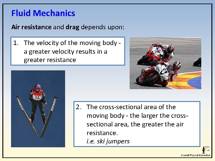 Fluid Mechanics Air resistance and drag depends upon: 1. The velocity of the moving Fluid Mechanics Air resistance and drag depends upon: 1. The velocity of the moving