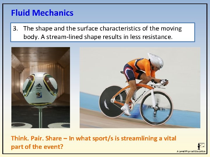 Fluid Mechanics 3. The shape and the surface characteristics of the moving body. A Fluid Mechanics 3. The shape and the surface characteristics of the moving body. A