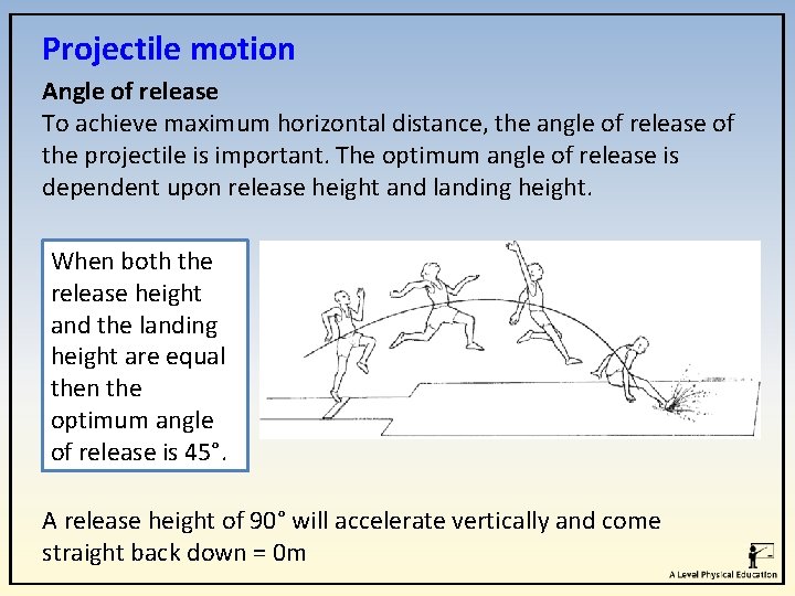 Projectile motion Angle of release To achieve maximum horizontal distance, the angle of release Projectile motion Angle of release To achieve maximum horizontal distance, the angle of release